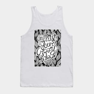 Trust your crazy idea Tank Top